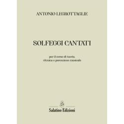 Solfggi Cantati - per il corso di teoria, ritmica e percezione musicale | Antonio Legrottaglie